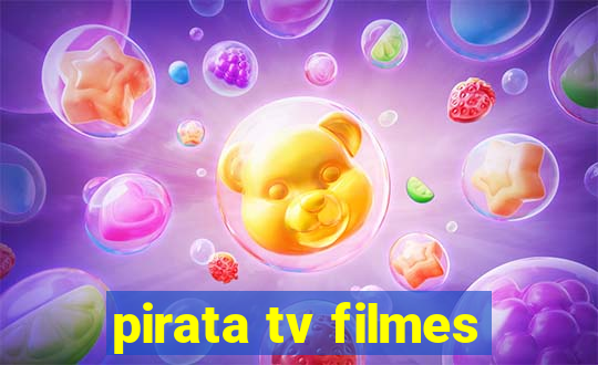 pirata tv filmes